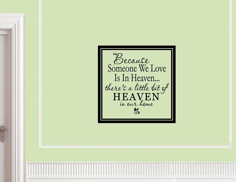 BECAUSE SOMEONE WE LOVE IS IN HEAVEN Vinyl wall quotes  