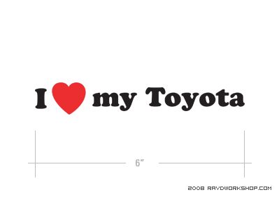 you are buying a i love my toyota diecut decal measuring 6 wide 