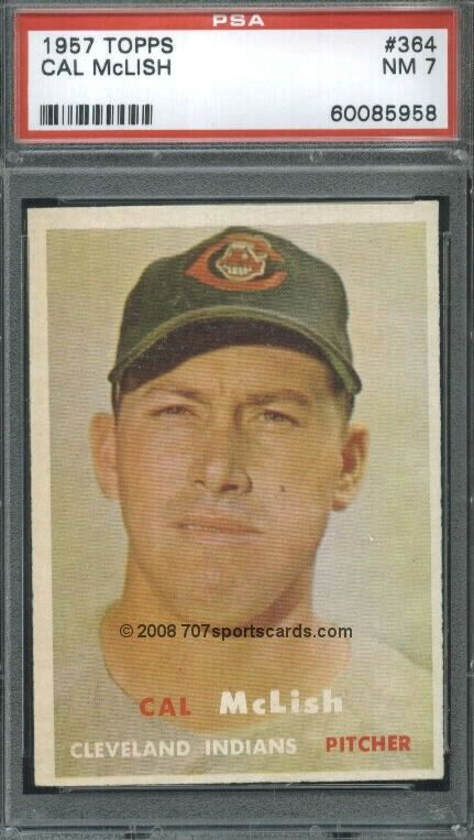 1957 Topps 364 (R) Cal McLish PSA 7 (5958)  