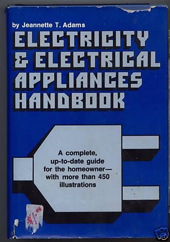 ELECTRICITY & ELECTRICAL APPLIANCES HANDBOOK J.T. Adams  